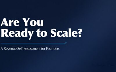 Are You Ready to Scale? Start With an Honest Revenue Self-Assessment
